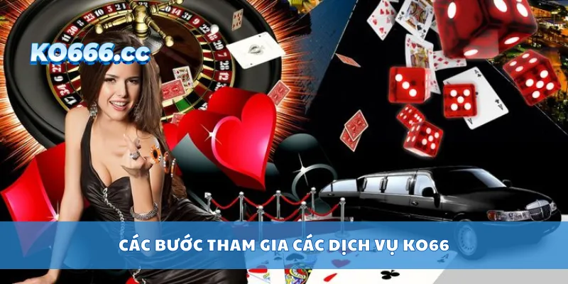 Các bước tham gia các dịch vụ KO66