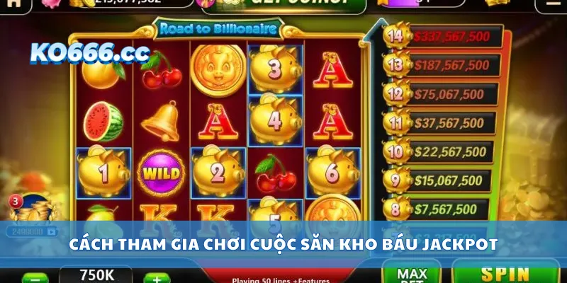 Cách tham gia chơi cuộc săn kho báu jackpot