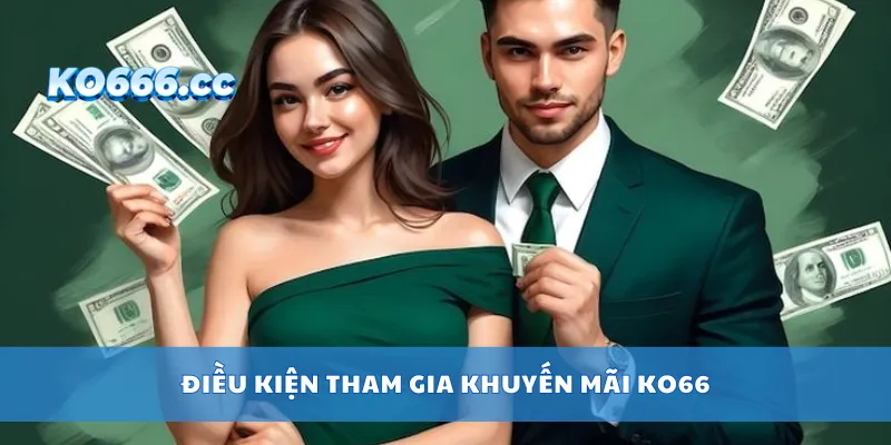 Điều kiện tham gia khuyến mãi KO66