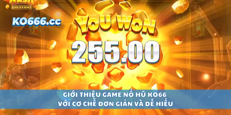 Giới thiệu game nổ hũ KO66 với cơ chế đơn giản và dễ hiểu