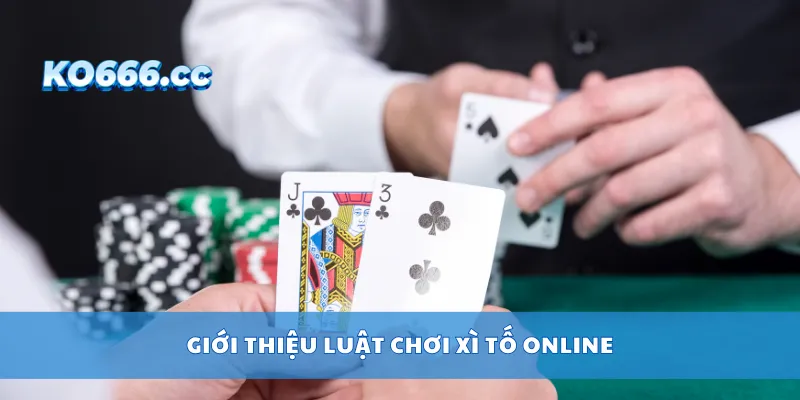 Giới thiệu luật chơi xì tố online