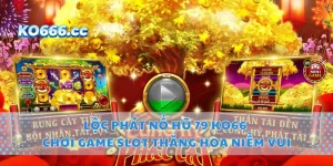 Lộc Phát Nổ Hũ 79 KO66 – Chơi Game Slot Thăng Hoa Niềm Vui