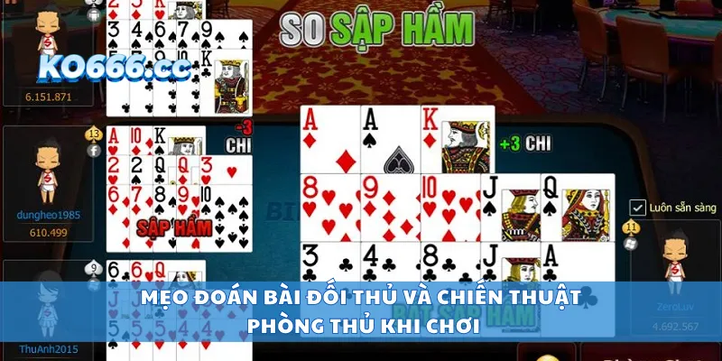 Mẹo đoán bài đối thủ và chiến thuật phòng thủ khi chơi