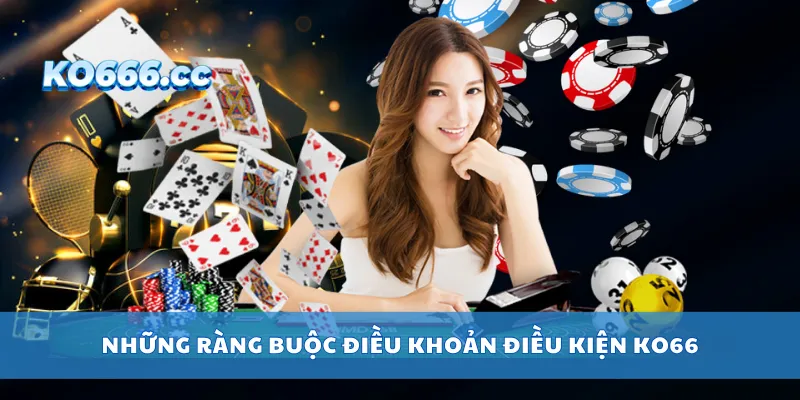 Những ràng buộc điều khoản điều kiện KO66