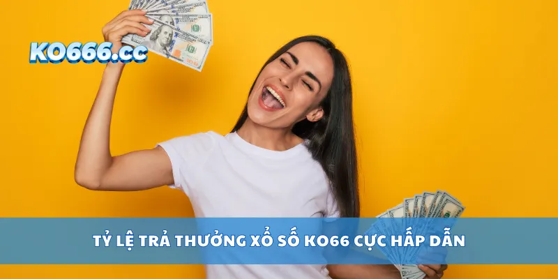 Tỷ lệ trả thưởng xổ số KO66 cực hấp dẫn